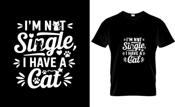 Im Not Singla I Have a Cat Shirt Design